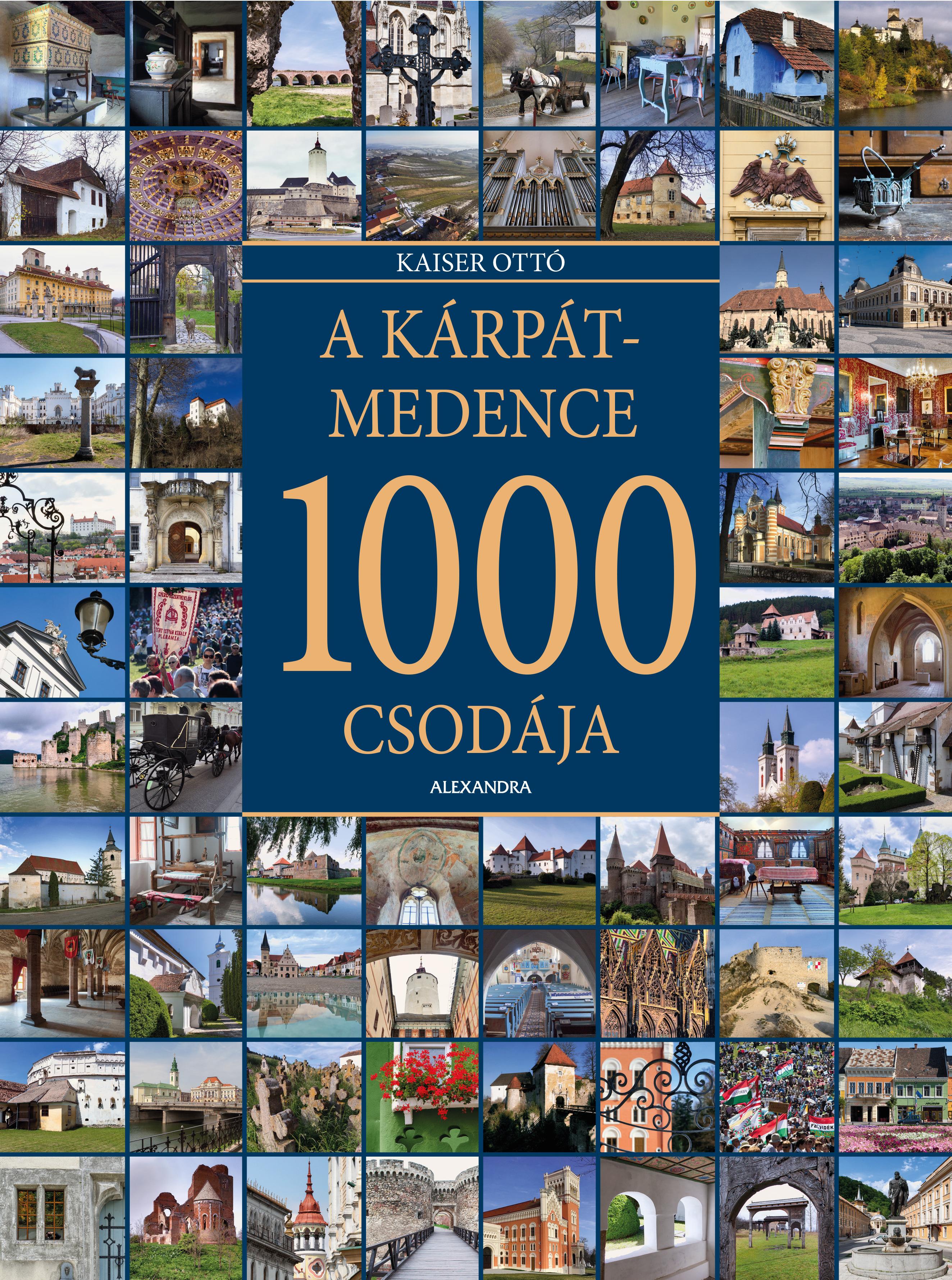 KAISER OTTÓ - A Kárpát-medence 1000 csodája