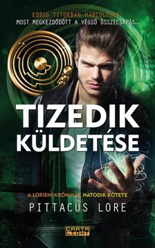 Pittacus Lore - Tizedik küldetése [eKönyv: epub, mobi]