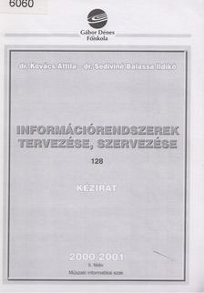 dr. Kovács Attila, dr. Sediviné Balassa Ildikó - Információrendszerek tervezése, szervezése [antikvár]
