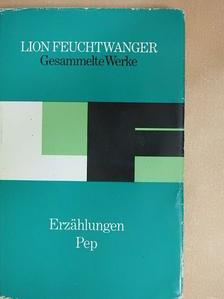 Lion Feuchtwanger - Erzählungen/Pep [antikvár]