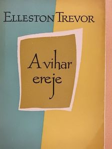 Elleston Trevor - A vihar ereje [antikvár]
