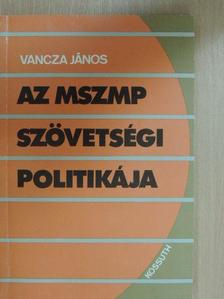 Vancza János - Az MSZMP szövetségi politikája [antikvár]