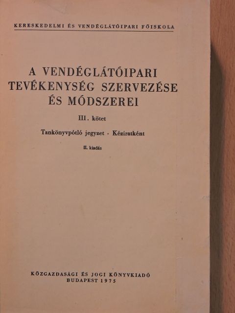 Bartha József - A vendéglátóipari tevékenység szervezése és módszerei III. [antikvár]