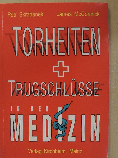 James McCormick - Torheiten + Trugschlüsse in der Medizin [antikvár]