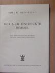 Robert Henseling - Der neu entdeckte Himmel [antikvár]