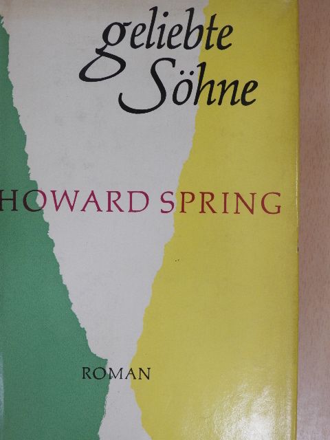 Howard Spring - Geliebte Söhne [antikvár]