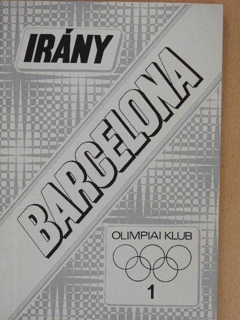 Dr. Bakanek György - Irány Barcelona 1. [antikvár]