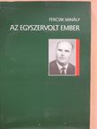 Fercsik Mihály - Az egyszervolt ember [antikvár]