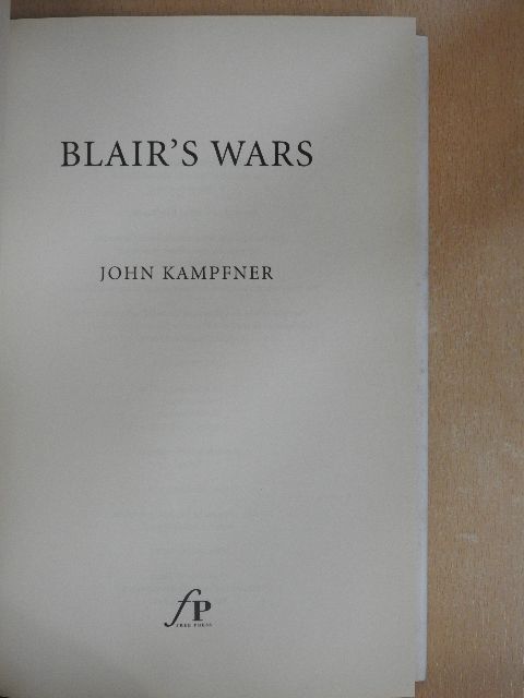 John Kampfner - Blair's Wars [antikvár]