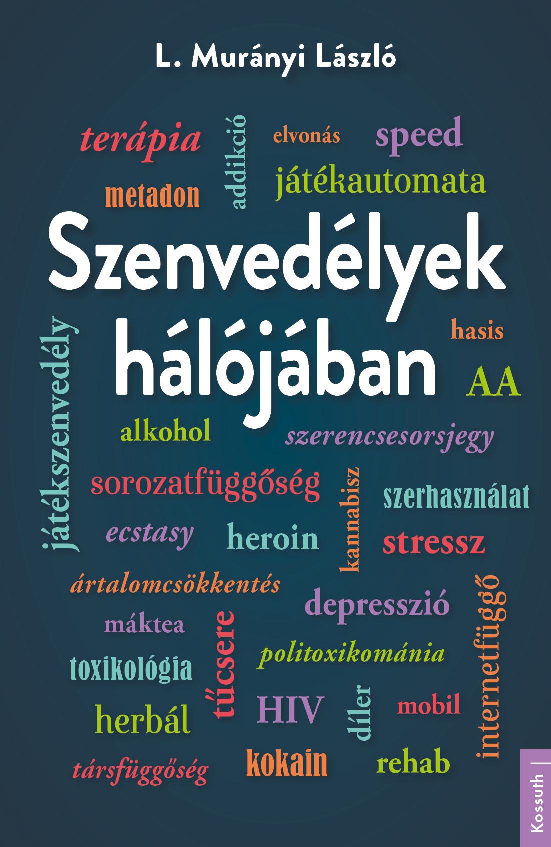 L. Murányi László - Szenvedélyek hálójában