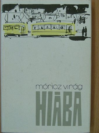Móricz Virág - Hiába [antikvár]