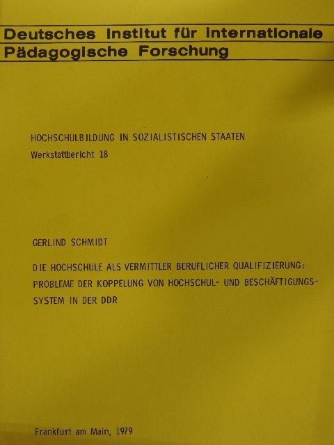 Gerlind Schmidt - Die Hochschule als Vermittler beruflicher Qualifizierung: Probleme der Koppelung von Hochschul- und Beschäftigungssystem in der DDR [antikvár]