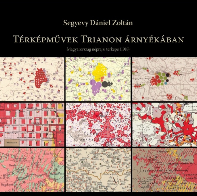 Segyevy Dániel - Térképművek Trianon árnyékában
