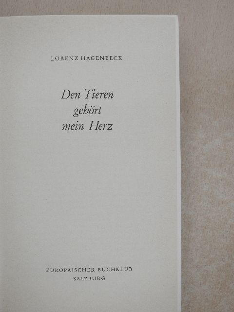 Lorenz Hagenbeck - Den Tieren gehört mein Herz [antikvár]
