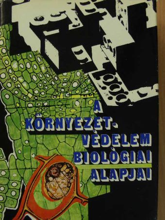 Jankó Béla - A környezetvédelem biológiai alapjai [antikvár]