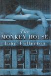 John Fullerton - The Monkey House [antikvár]