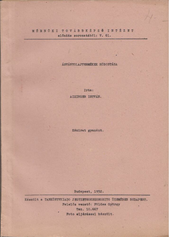 Aixinger István - Ásványolajtermékek hőbontása [antikvár]