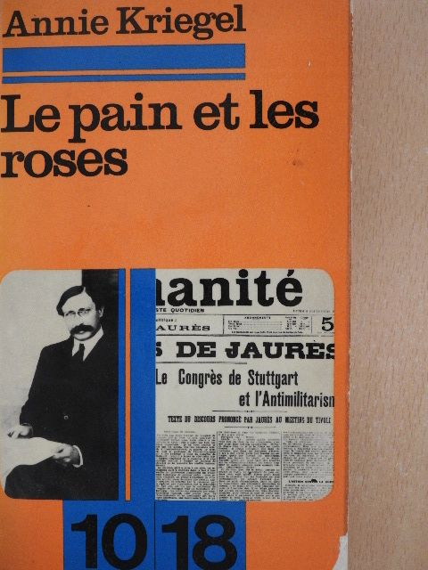 Annie Kriegel - Le pain et les roses [antikvár]