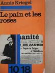 Annie Kriegel - Le pain et les roses [antikvár]
