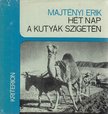 MAJTÉNYI ERIK - Hét nap a kutyák szigetén [antikvár]