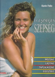 Felix, Karin - Egészséges szépség [antikvár]