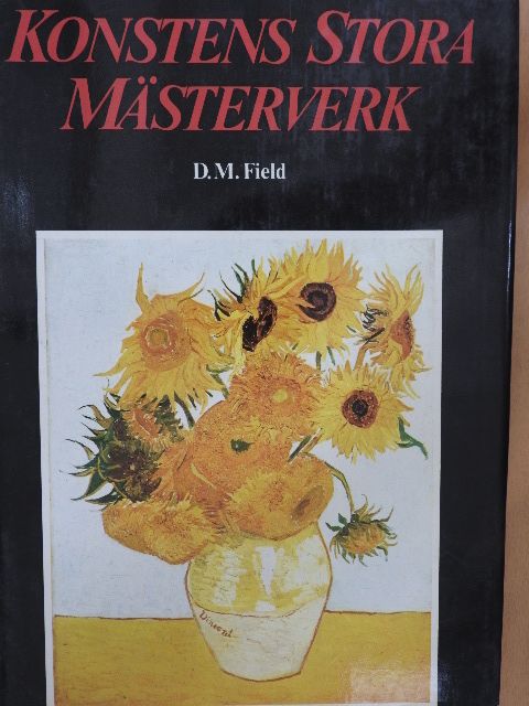 D. M. Field - Konstens Stora Mästerverk [antikvár]