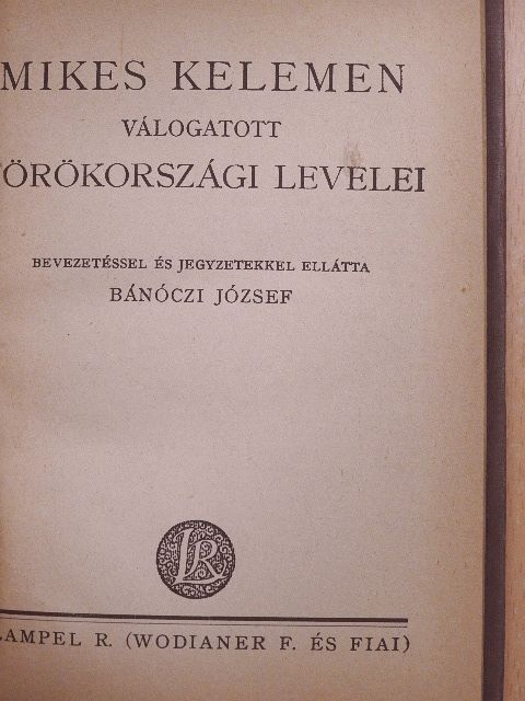 Mikes Kelemen - Mikes Kelemen válogatott törökországi levelei [antikvár]