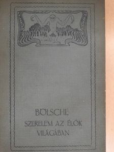 Bölsche - Szerelem az élők világában I. (töredék) [antikvár]
