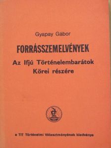 Dr. Gyapay Gábor - Forrásszemelvények [antikvár]