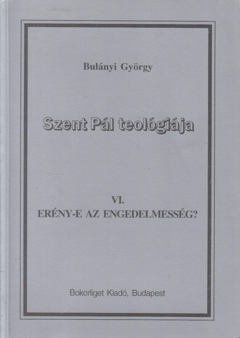 Bulányi György - Erény-e az engedelmesség? [antikvár]