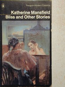 Katherine Mansfield - Bliss and Other Stories [antikvár]