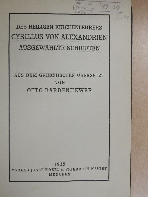Alexandriai Szent Cirill - Des Heiligen Kirchenlehrers Cyrillus von Alexandrien ausgewählte Schriften [antikvár]