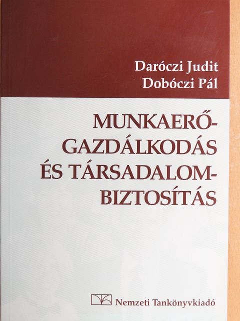 Daróczi Judit - Munkaerőgazdálkodás és társadalombiztosítás [antikvár]