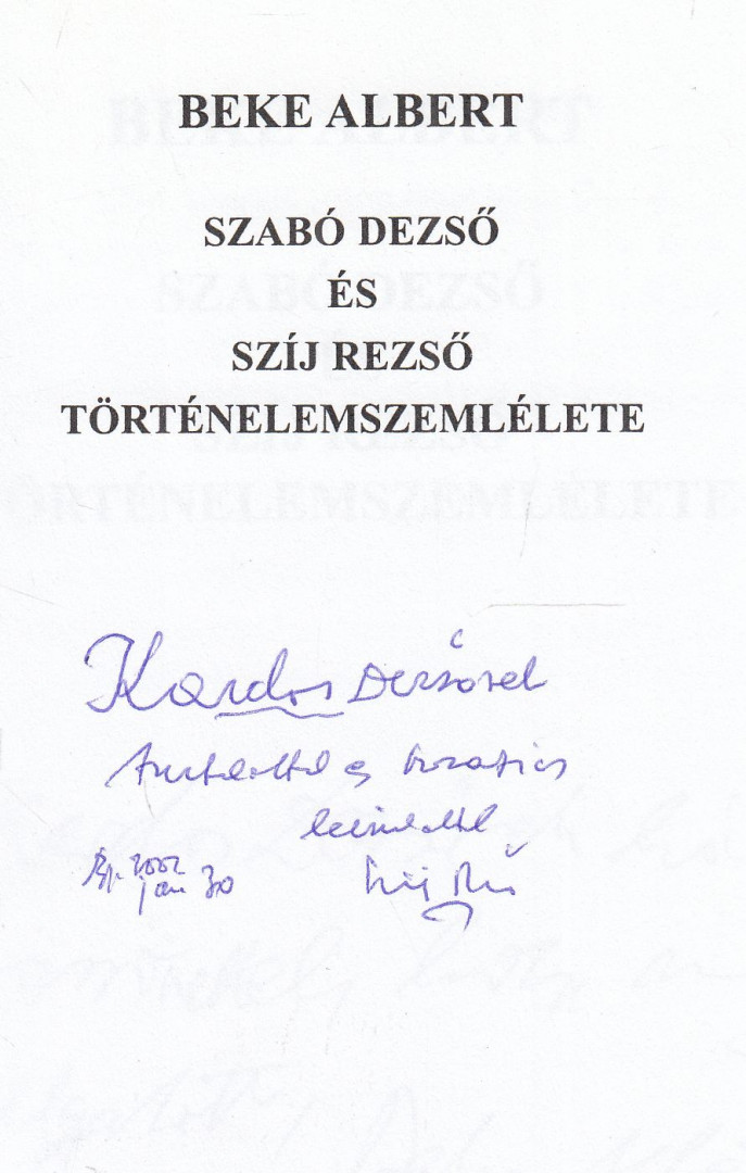 Beke Albert - Szabó Dezső és Szíj Rezső történelemszemlélete (dedikált) [antikvár]