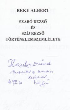 Beke Albert - Szabó Dezső és Szíj Rezső történelemszemlélete (dedikált) [antikvár]