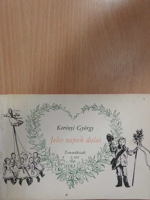 Kerényi György - Jeles napok dalai [antikvár]
