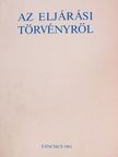 Dr. Fonyó Gyula - Az eljárási törvényről [antikvár]