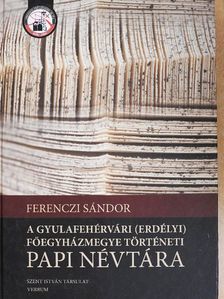 Ferenczi Sándor - A gyulafehérvári (erdélyi) főegyházmegye történeti papi névtára [antikvár]