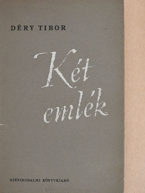 Déry Tibor - Két emlék [antikvár]