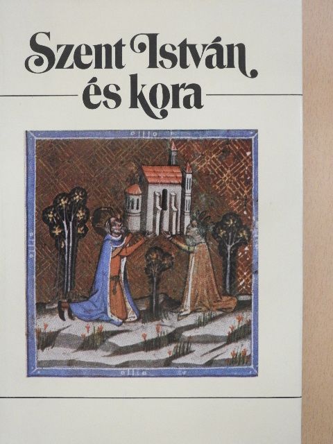 Berend T. Iván - Szent István és kora [antikvár]
