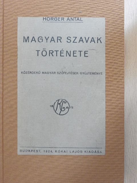 Horger Antal - Magyar szavak története [antikvár]