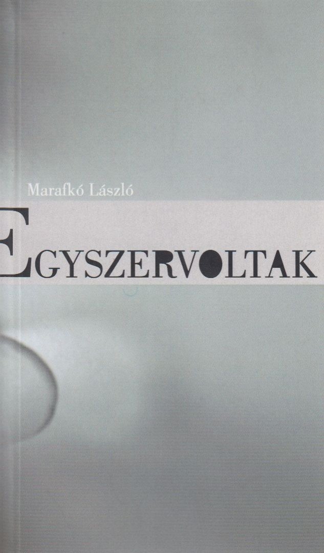 Marafkó László - Egyszervoltak (dedikált) [antikvár]