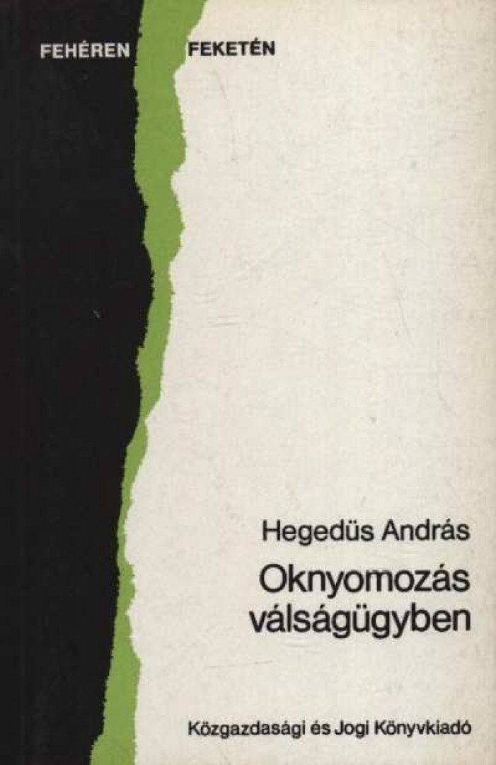 HEGEDŰS ANDRÁS - Oknyomozás válságügyben [antikvár]