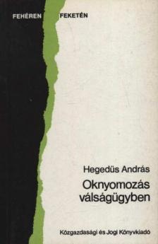 HEGEDŰS ANDRÁS - Oknyomozás válságügyben [antikvár]