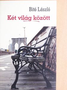 Bitó László - Két világ között [antikvár]