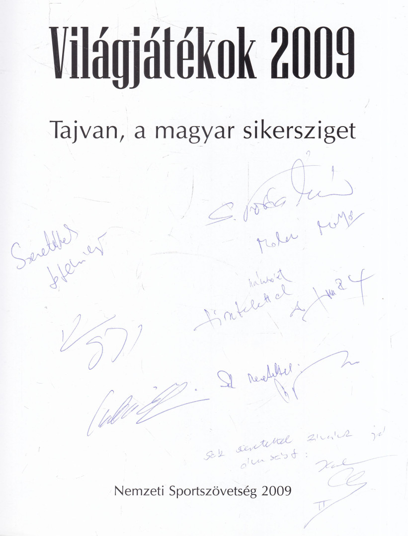 Kaszala Claudia, Bányász Árpád, Molnár Mátyás - Világjátékok 2009 (többszörösen aláírt) [antikvár]