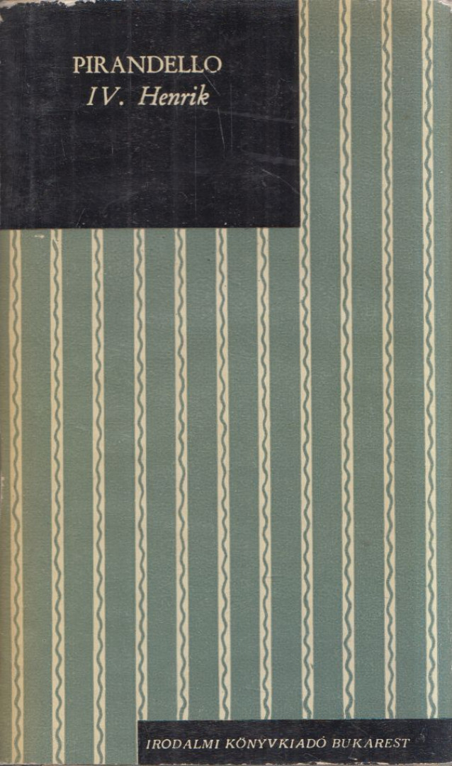 PIRANDELLO, LUIGI - IV. Henrik [antikvár]