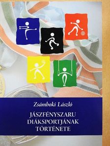 Zsámboki László - Jászfényszaru diáksportjának története [antikvár]