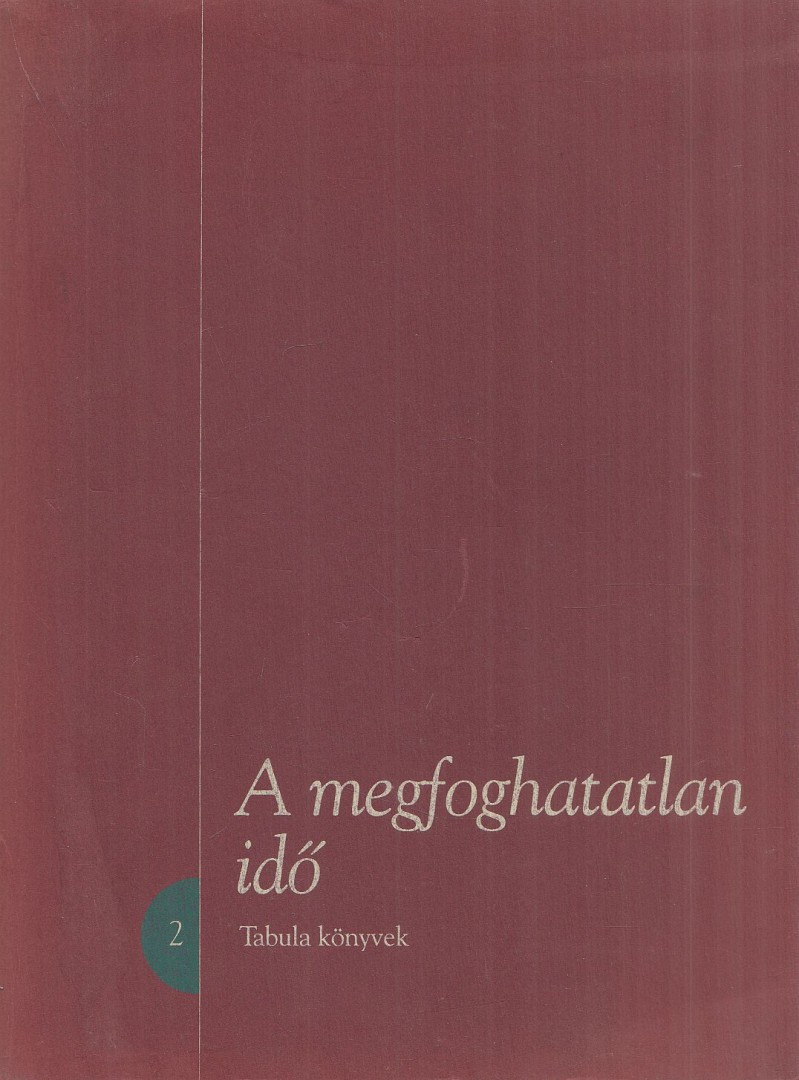 FEJŐS ZOLTÁN - A megfoghatatlan idő [antikvár]