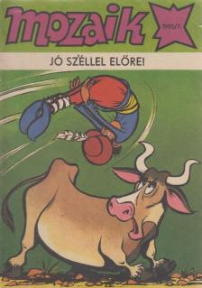 Jó széllel előre! (Mozaik 1985/7) [antikvár]
